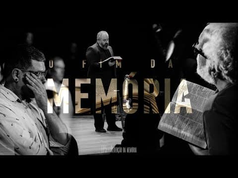 O Fim da Memória | “A redenção da memória” 5 de 5 | Edson Nunes