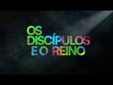 Os Discípulos e o Reino  | “Espiritualidade Saudável” 3 de 6 | Edson Nunes