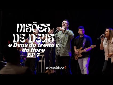 Visões de Deus | “O Deus do trono e do livro” 7 de 8 | Marcos Apolônio