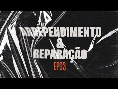"Arrependimento e Reparação” 3 de 7 | Marcos Apolônio