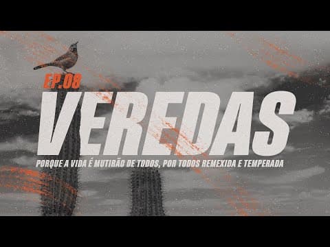 Veredas | “Porque a vida é mutirão de todos, por todos remexida e temperada” 8 de 8 | Aqueldan