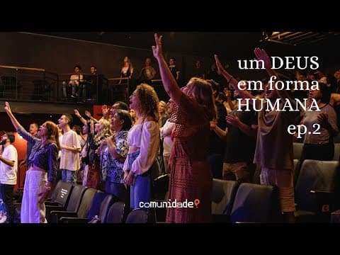 Um Deus em forma humana | “Deus humano e não humano” 2 de 7 | Edson Nunes