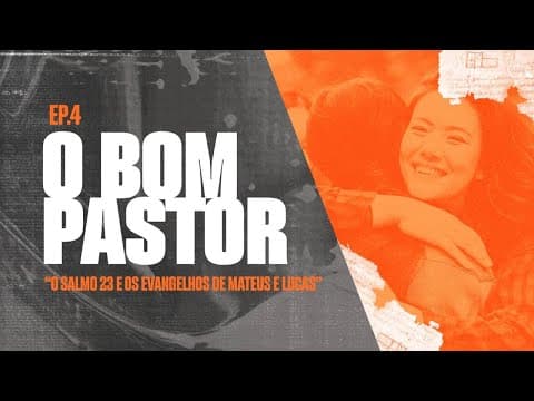 O Salmo 23 e os evangelhos de Mateus e Lucas | O Bom Pastor - Parte 4 de 6 | Marcelo Rezende