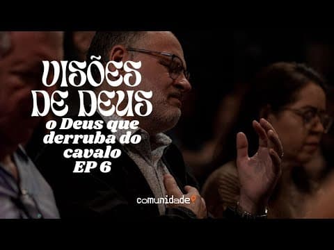 Visões de Deus | “O Deus que derruba do cavalo” 6 de 8 | Aqueldan Feldberg