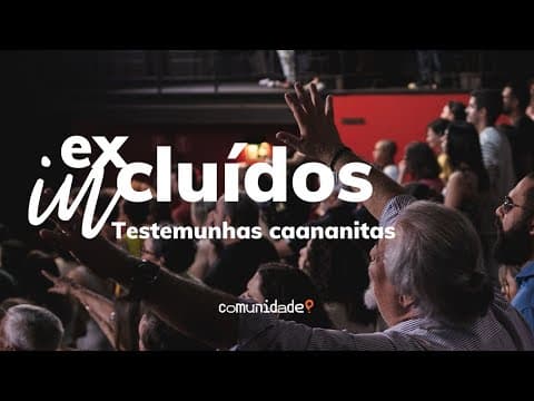 Excluídos Incluídos | “Testemunhas Caananitas” 3 de 6 | Edson Nunes