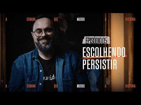 Escolhendo Persistir | Marcelo Rezende