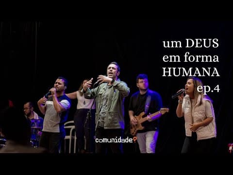 Um Deus em forma humana | “A mente de Deus” 4 de 7 | Edson Nunes