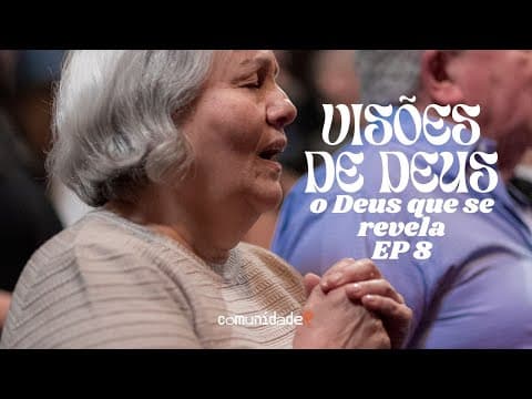 Visões de Deus | “O Deus que se revela” 8 de 8 | Edson Nunes