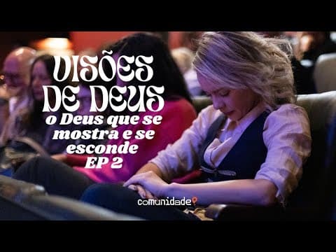 Visões de Deus | “O Deus que se mostra e se esconde” 2 de 8 | Edson Nunes