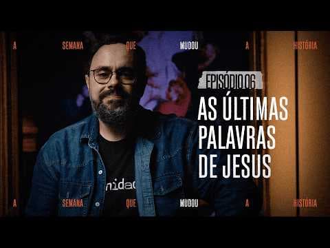 As Últimas Palavras de Jesus | Marcelo Rezende