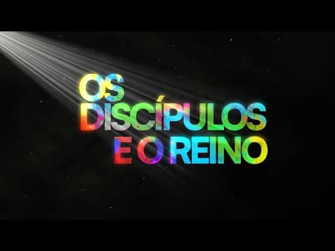 Os Discípulos e o Reino