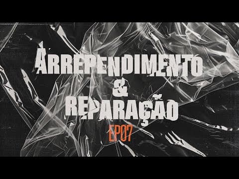 Arrependimento e Reparação