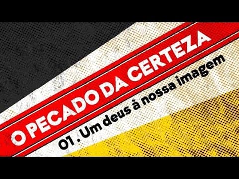 O Pecado da Certeza