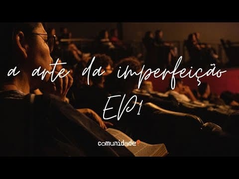 A ARTE DA IMPERFEIÇÃO